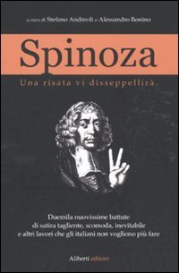 Spinoza. Una risata vi disseppellirà