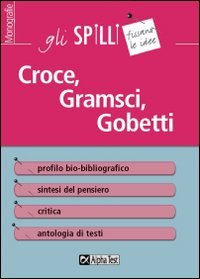 Croce, Gramsci, Gobetti. Guida alla lettura