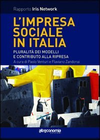 L'impresa sociale in Italia. Pluralità dei modelli e contributo alla ripresa