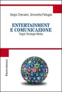 Entertainment e comunicazione. Target, strategie, media
