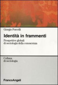Identità in frammenti. Prospettive globali di sociologia della conoscenza