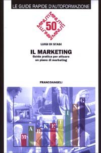 Marketing. Guida Pratica Per Attuare Un Piano Di Marketing (il)