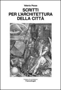 Scritti Per L`architettura Della Citta` 1979-2010