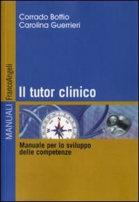 Il tutor clinico. Manuale per lo sviluppo delle competenze