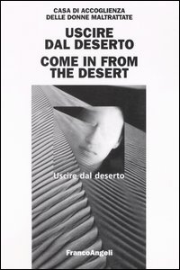 Uscire Dal Deserto. Come In From The Desert