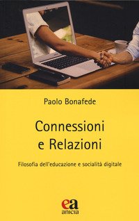 Connessioni e relazioni. Filosofia dell'educazione e socialità digitale
