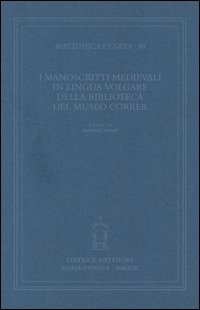 I manoscritti medievali in lingua volgare della biblioteca del museo Correr