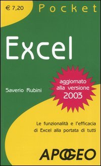 Excel. Le funzionalità e l'efficacia di Excel alla portata di tutti