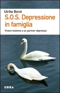 S.O.S. Depressione in famiglia. Vivere insieme a un partner depresso