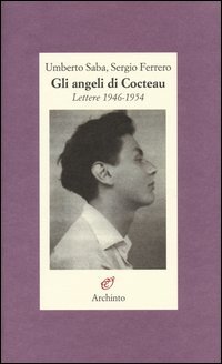 Gli angeli di Cocteau. Lettere 1946-1954