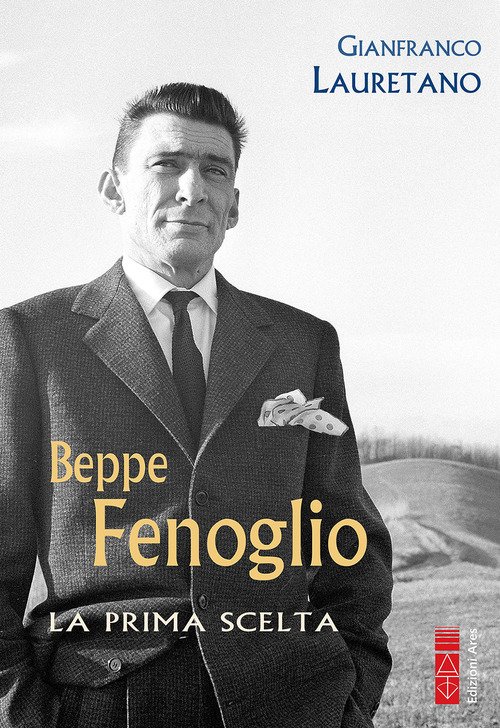 Beppe Fenoglio. La prima scelta