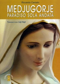 Medjugorje. Paradiso, solo andata