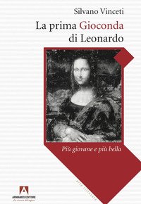 La prima Gioconda di Leonardo più giovane e più bella
