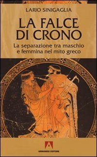 La falce di Crono. La separazione tra maschio e femmina nel mito greco