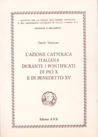 L'Azione Cattolica Italiana durante i pontificati di Pio X e di Benedetto XV