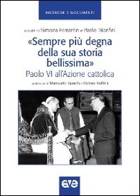 «Sempre più degna della sua storia bellissima». Paolo VI all'Azione cattolica