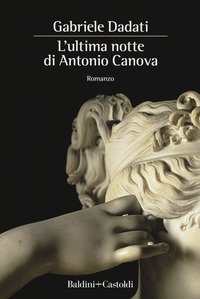 L'ultima notte di Antonio Canova