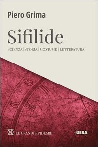 Le Sifilide. Scienza, storia, costume, letteratura