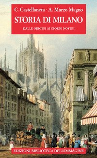Storia di Milano dalle origini ai giorni nostri