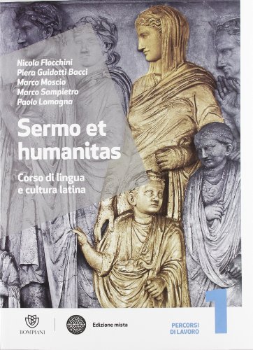 Sermo Et Humanitas. Manuale+percorsi 1+per.less+quad+compiti Vacanze 1+extrakit