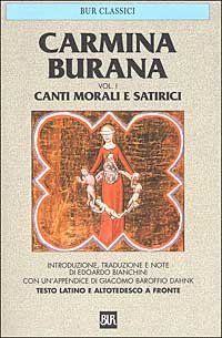 Carmina Burana. Testo latino e altotedesco a fronte. Vol. 1: Canti morali e satirici.
