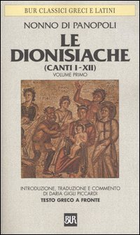Le dionisiache. Testo greco a fronte. Vol. 1: Canti I-XII.