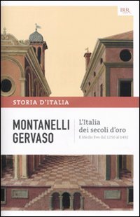 Storia d'Italia. Vol. 3: L'Italia dei secoli d'oro. Il Medio Evo dal 1250 al 1492.