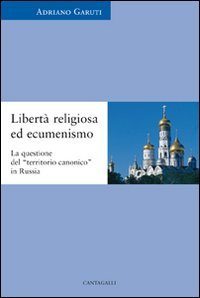 Libertà religiosa ed ecumenismo. La questione del «territorio canonico» in Russia