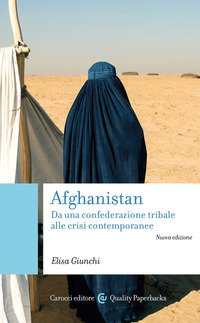 Afghanistan. Da una confederazione tribale alle crisi contemporanee
