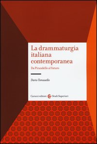 La drammaturgia italiana contemporanea. Da Pirandello al futuro