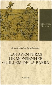 Las aventuras de monsenher Guillem de La Barra. Testo originale a fronte