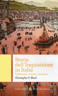 Storia dell'Inquisizione in Italia. Tribunali, eretici, censura