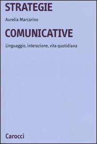 Strategie comunicative. Linguaggio, interazione, vita quotidiana