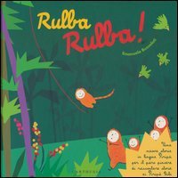 Rulba rulba! Una nuova storia in lingua Piripù per il puro piacere di raccontare storie ai Piripù Bibi