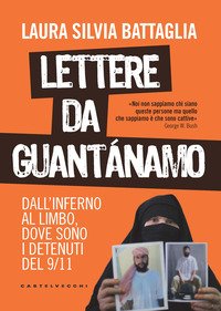 Lettere da Guantánamo. Dall'inferno al limbo, dove sono i detenuti del 9/11