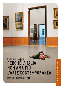 Perché l'Italia non ama più l'arte contemporanea. Mostre, musei, artisti