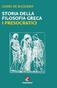 Storia della filosofia greca. I presocratici