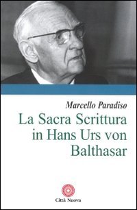 La sacra Scrittura in Hans Urs von Balthasar