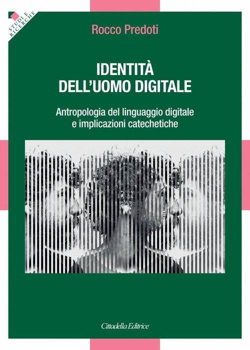 Identità dell'uomo digitale. Antropologia del linguaggio digitale e implicazioni catechetiche
