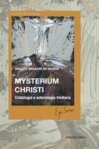 Mysterium Christi. Cristologia e soteriologia trinitaria