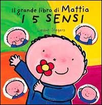 I 5 sensi. Il grande libro di Mattia