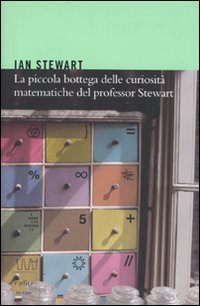 La piccola bottega delle curiosità matematiche del professor Stewart