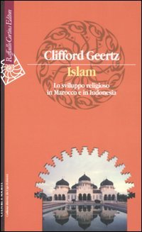 Islam. Lo sviluppo religioso in Marocco e in Indonesia