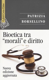 Bioetica tra «morali» e diritto