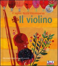 Il violino. Mr Porcospino è scomparso. Ediz. illustrata. Con CD Audio