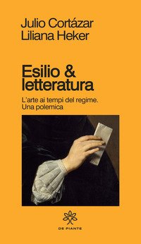Esilio & letteratura. L'arte ai tempi del regime, una polemica
