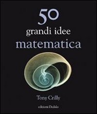 Cinquanta grandi idee di matematica