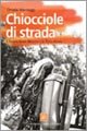 Chiocciole Di Strada. Il Mondo Dei Senza Fissa Dimora E Le L