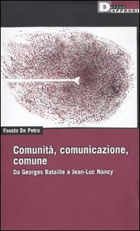 Comunità, comunicazione, comune. Da Georges Bataille a Jean-Luc Nancy