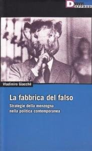 La fabbrica del falso. Strategie della menzogna nella politica contemporanea